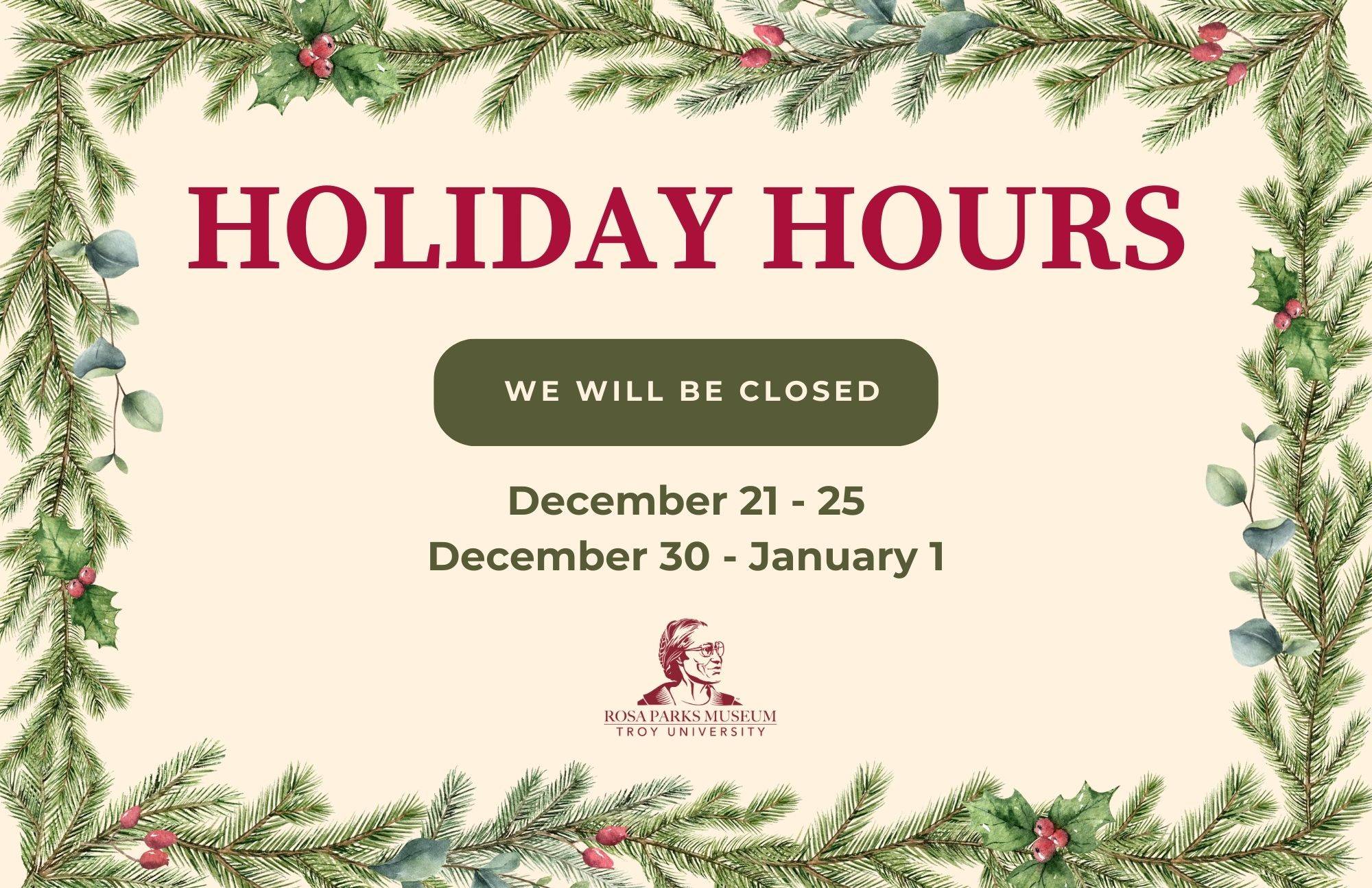 The Rosa Parks Museum will be closed December 21 through December 25th and December 30th through January 1st for the holidays.